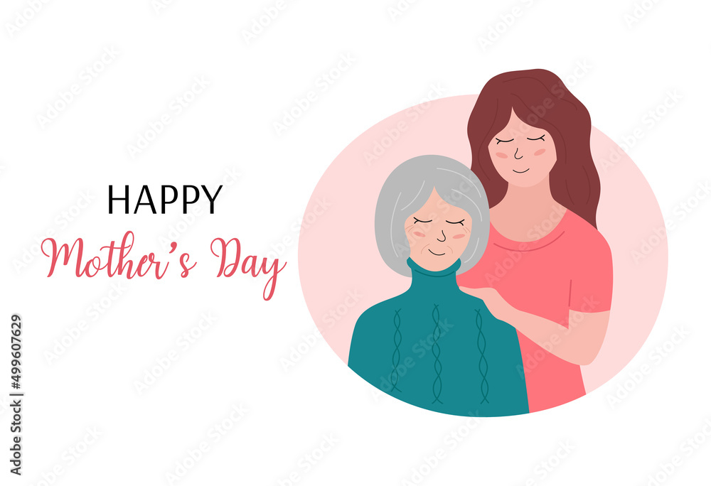 Happy Mothers Day greeting card. Elderly woman and adult daughter together. Smiling female family. Vector flat illustration. Mothers day holiday poster Happy Mothers Day greeting card. Elderly woman and adult daughter together. Smiling female family. Vector flat illustration. Mothers day holiday poster