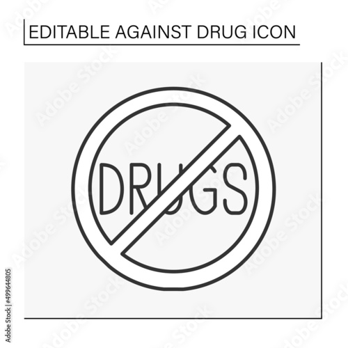 Against drug line icon. Stop narcotic.Bad habits concept. Isolated vector illustration. Editable stroke