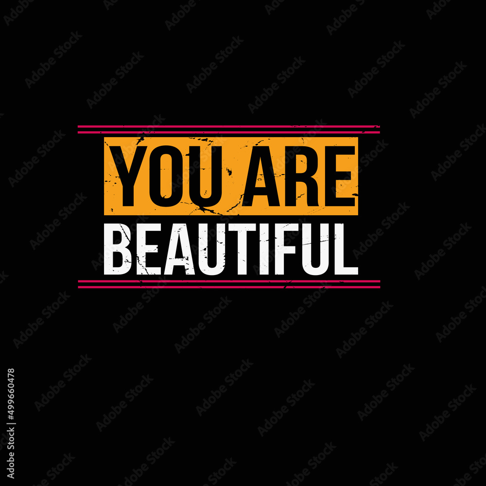  you are beautiful typography graphic t-shirt print ready premium vector typography graphic t-shirt Premium Vector