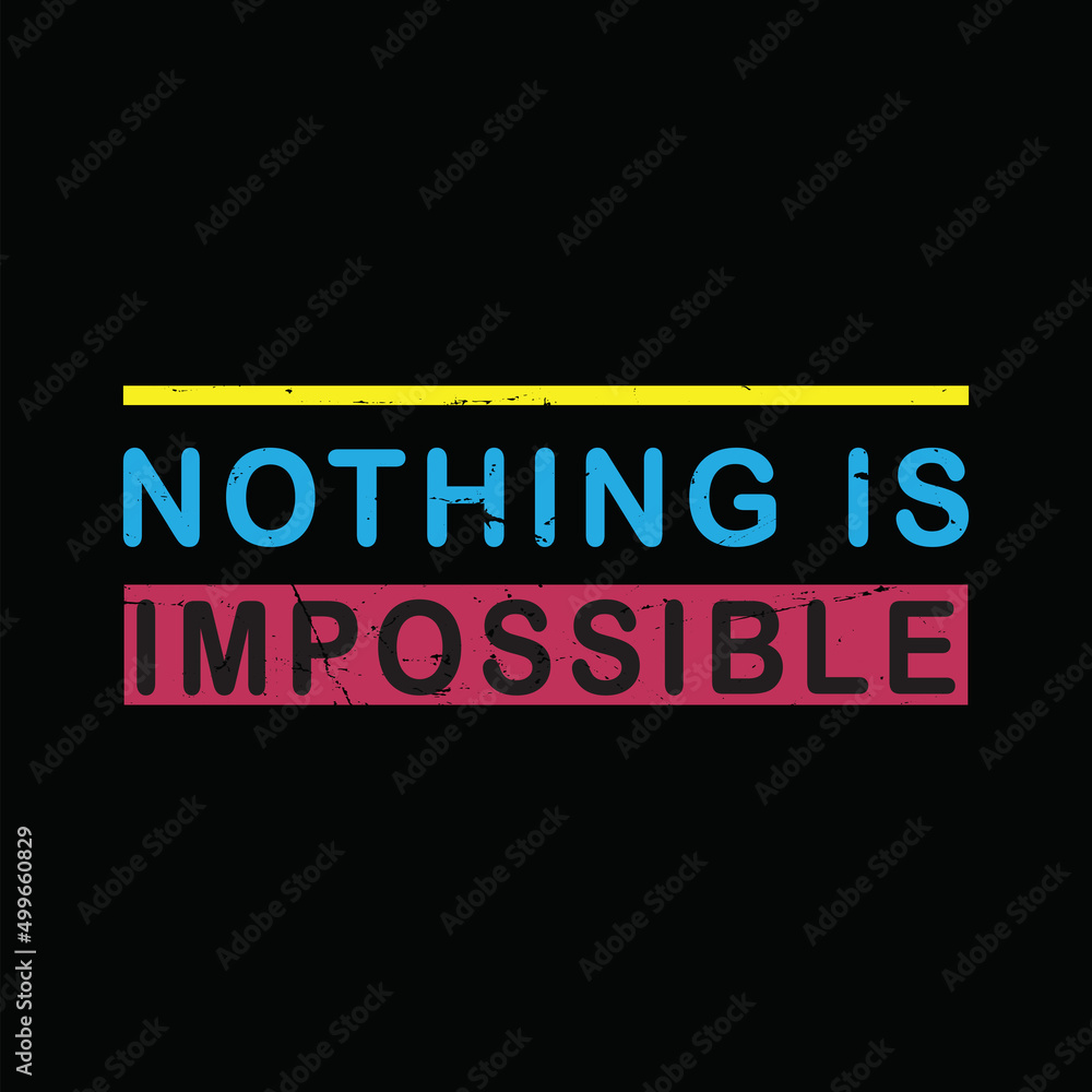 Nothings is impossible t shirt typography graphic t-shirt print ready premium vector typography graphic t-shirt Premium Vector