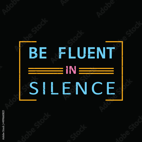 Be fluent in silence t shirt typography graphic t-shirt print ready premium vector typography graphic t-shirt Premium Vector