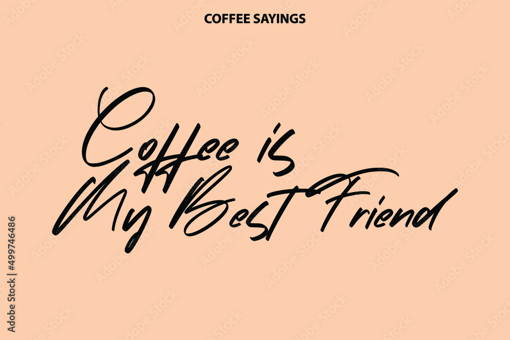 Coffee Is My Best Friend in Stylish Lettering Cursive Typography  on Light Orange Background