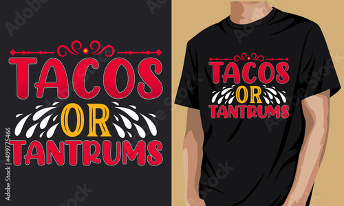 Tacos or tantrums t shirt design