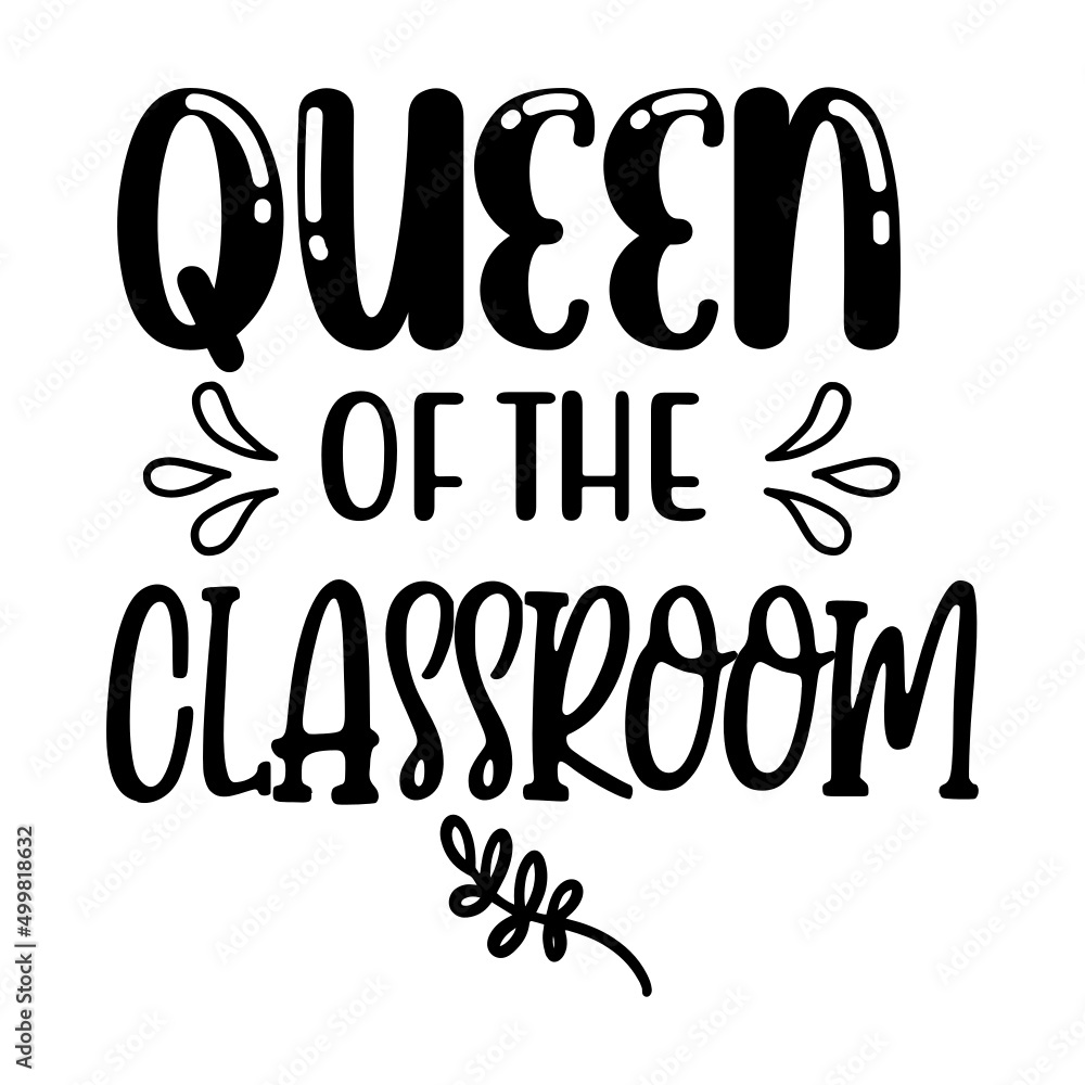 Queen of the Classroom svg Queen of the Classroom svg