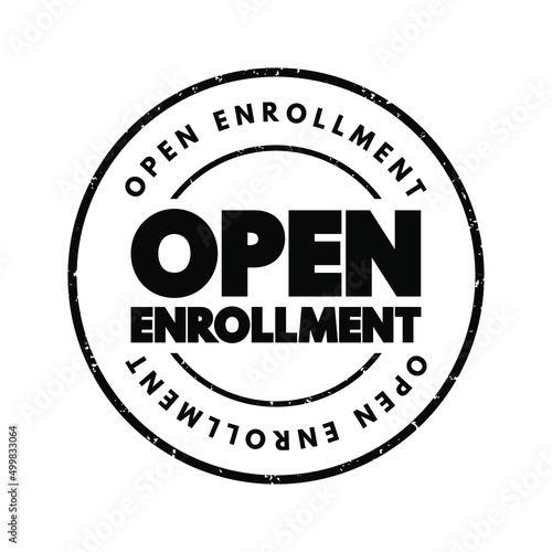Open Enrollment - period each year when you can purchase and apply for health insurance for the upcoming year, text concept stamp