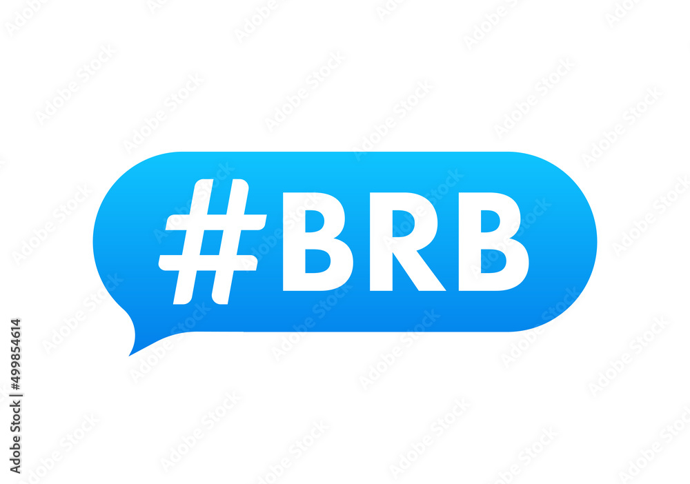 Be Right back, BRB message. Design element. Vector stock illustration. Be Right back, BRB message. Design element. Vector stock illustration.