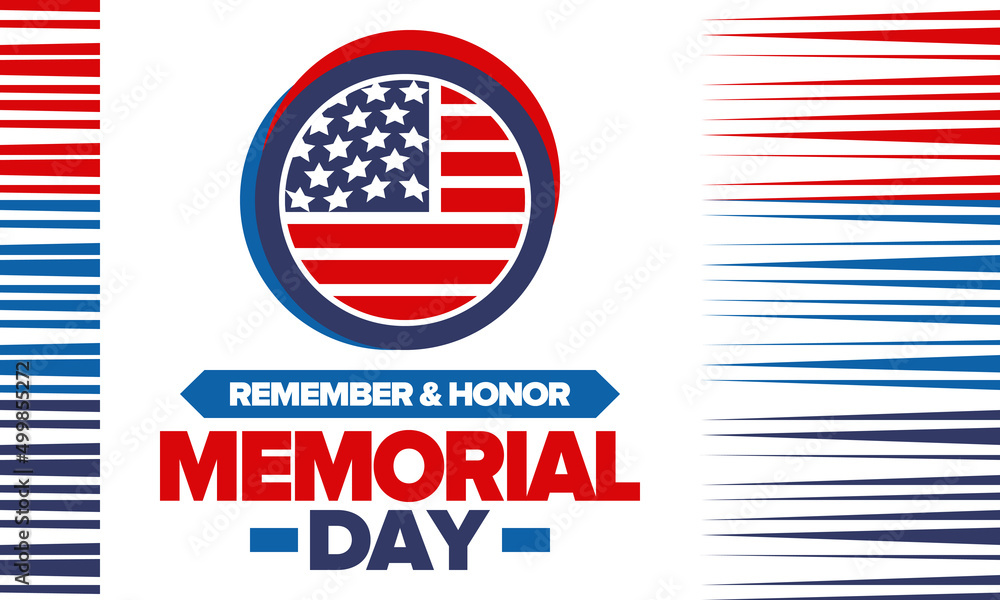 Memorial Day in United States. Remember and Honor. Federal holiday for remember and honor persons who have died while serving in the United States Armed Forces. Celebrated in May. Vector poster Memorial Day in United States. Remember and Honor. Federal holiday for remember and honor persons who have died while serving in the United States Armed Forces. Celebrated in May. Vector poster