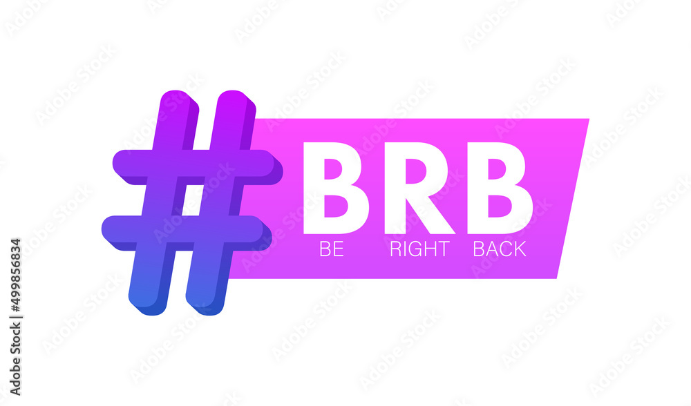 Be Right back, BRB message. Design element. Vector stock illustration. Be Right back, BRB message. Design element. Vector stock illustration.