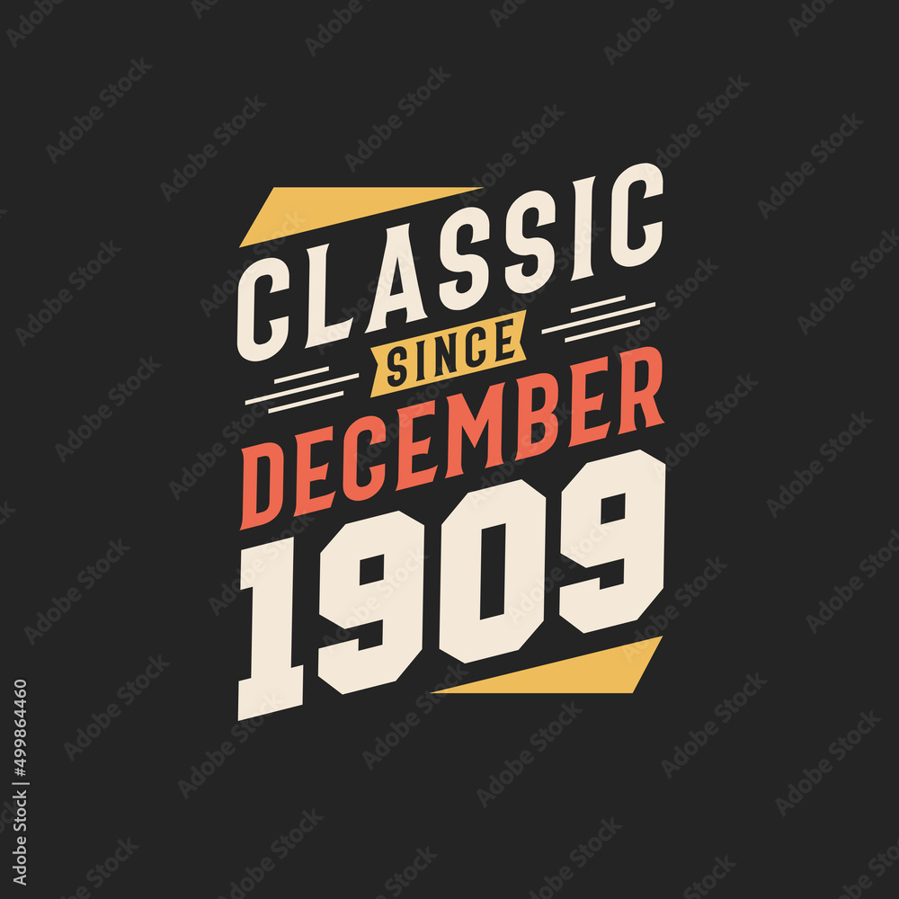 Classic Since December 1909. Born in December 1909 Retro Vintage Birthday