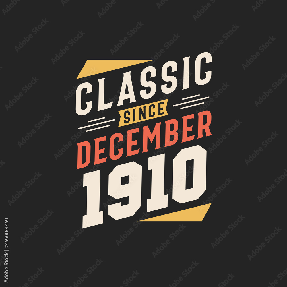 Obraz premium Classic Since December 1910. Born in December 1910 Retro Vintage Birthday