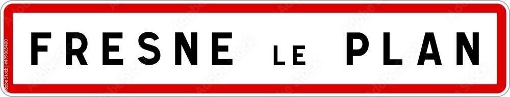 Panneau entrée ville agglomération Fresne-le-Plan / Town entrance sign Fresne-le-Plan Panneau entrée ville agglomération Fresne-le-Plan / Town entrance sign Fresne-le-Plan