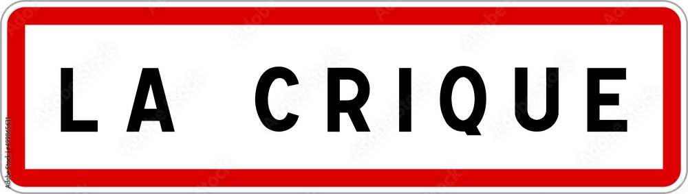 Panneau entrée ville agglomération La Crique / Town entrance sign La Crique Panneau entrée ville agglomération La Crique / Town entrance sign La Crique
