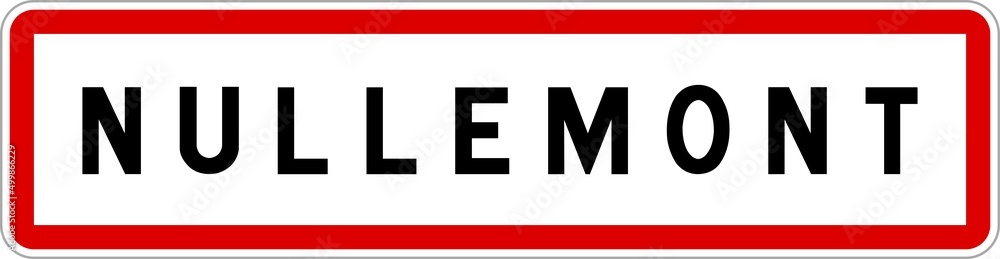 Panneau entrée ville agglomération Nullemont / Town entrance sign Nullemont Panneau entrée ville agglomération Nullemont / Town entrance sign Nullemont