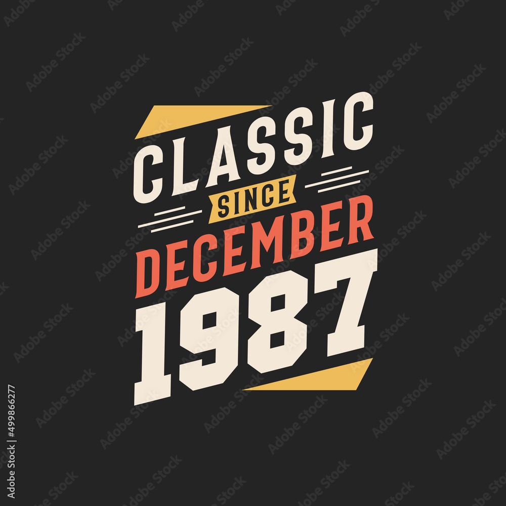 Obraz premium Classic Since December 1987. Born in December 1987 Retro Vintage Birthday