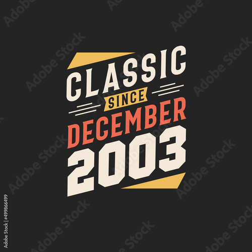 Classic Since December 2003. Born in December 2003 Retro Vintage Birthday