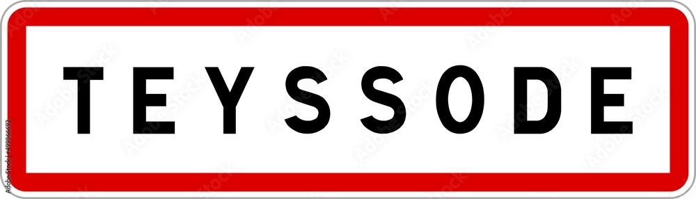 Panneau entrée ville agglomération Teyssode / Town entrance sign Teyssode Panneau entrée ville agglomération Teyssode / Town entrance sign Teyssode