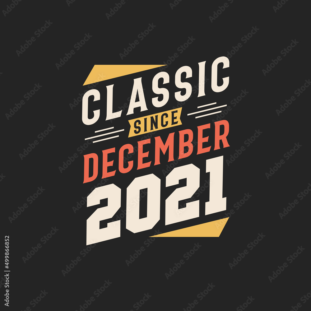 Classic Since December 2021. Born in December 2021 Retro Vintage Birthday