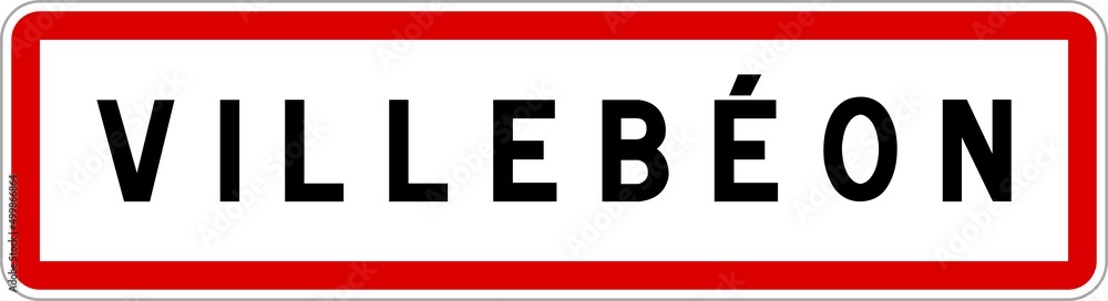 Panneau entrée ville agglomération Villebéon / Town entrance sign Villebéon Panneau entrée ville agglomération Villebéon / Town entrance sign Villebéon