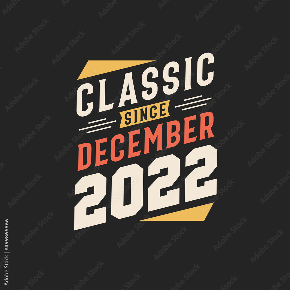 Obraz premium Classic Since December 2022. Born in December 2022 Retro Vintage Birthday
