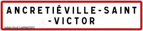 Panneau entrée ville agglomération Ancretiéville-Saint-Victor / Town entrance sign Ancretiéville-Saint-Victor