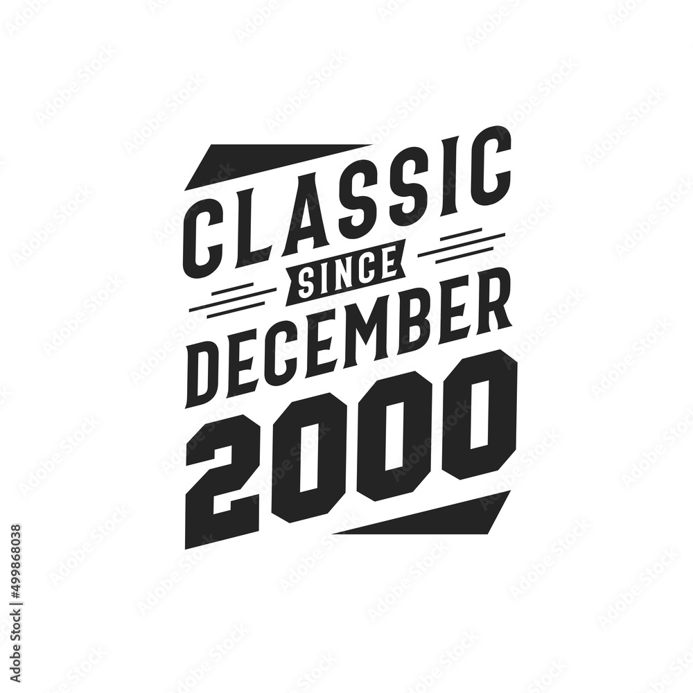 Fototapeta premium Born in December 2000 Retro Vintage Birthday, Classic Since December 2000