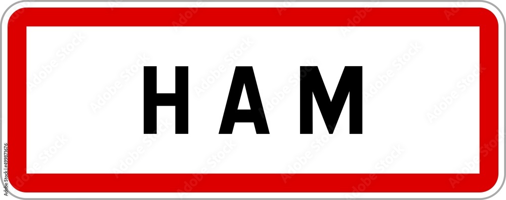 Obraz premium Panneau entrée ville agglomération Ham / Town entrance sign Ham