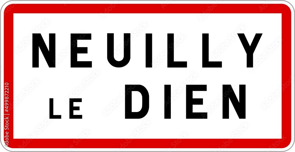 Panneau entrée ville agglomération Neuilly-le-Dien / Town entrance sign Neuilly-le-Dien Panneau entrée ville agglomération Neuilly-le-Dien / Town entrance sign Neuilly-le-Dien