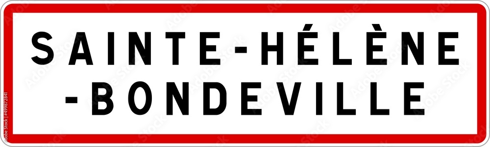 Panneau entrée ville agglomération Sainte-Hélène-Bondeville / Town entrance sign Sainte-Hélène-Bondeville Panneau entrée ville agglomération Sainte-Hélène-Bondeville / Town entrance sign Sainte-Hélène-Bondeville