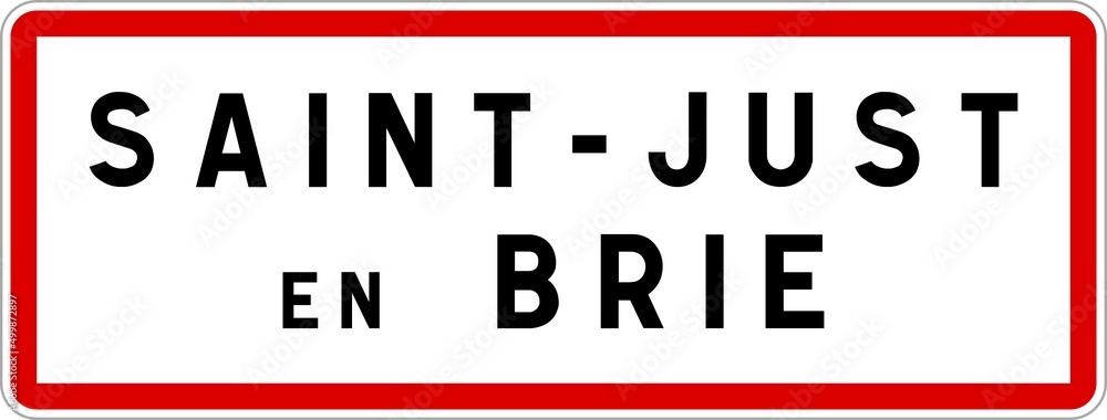 Panneau entrée ville agglomération Saint-Just-en-Brie / Town entrance sign Saint-Just-en-Brie Panneau entrée ville agglomération Saint-Just-en-Brie / Town entrance sign Saint-Just-en-Brie