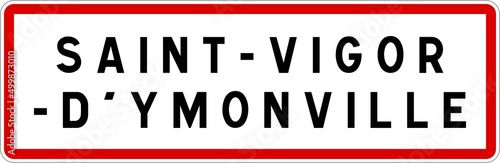 Panneau entrée ville agglomération Saint-Vigor-d'Ymonville / Town entrance sign Saint-Vigor-d'Ymonville