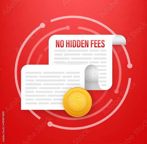 No Hidden Fees. Money guarantee. Make mark lack of fees. Vector stock illustration.