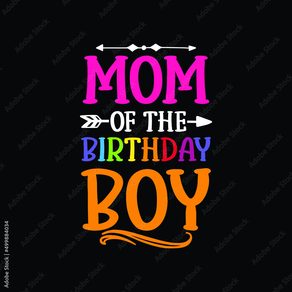 Mom of the birthday boy t shirt Mom of the birthday boy t shirt