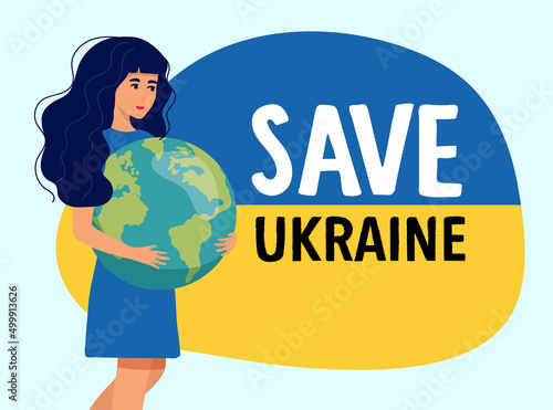 Beautiful girl symbol of Ukraine holds the Globe in her hands. War in Ukraine with the aggressor. 