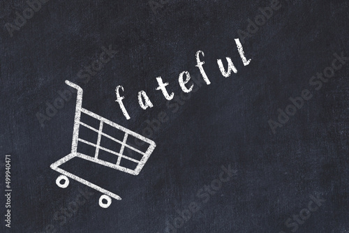Chalk drawing of shopping cart and word fateful on black chalboard. Concept of globalization and mass consuming