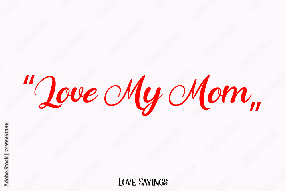 Love My Mom in Beautiful Cursive Red Color Typography Text on Light Pink Background