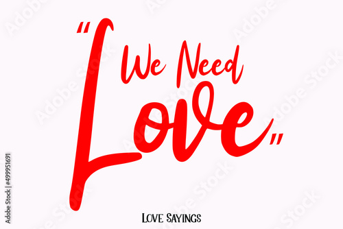 We Need Love in Beautiful Cursive Red Color Typography Text on Light Pink Background