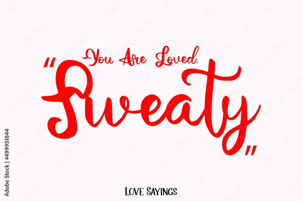  You Are Loved. Sweaty in Cursive Red Color Typography Text on Light Pink Background