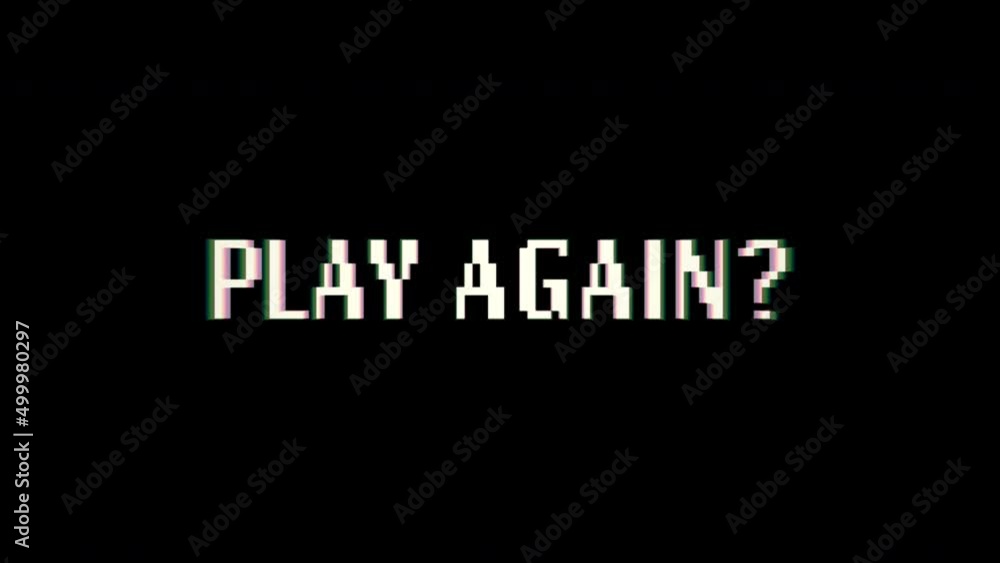 Play Again glitch text animation, retro style graphic gaming on a black background Play Again glitch text animation, retro style graphic gaming on a black background