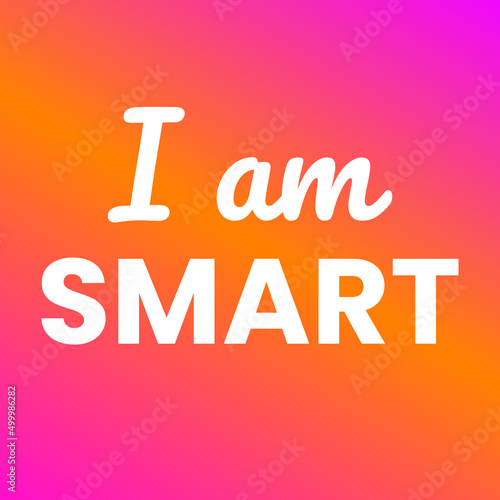 I am SMART affirmations template, Affirmation quote for home decoration, law of attraction chanting vector typography Card