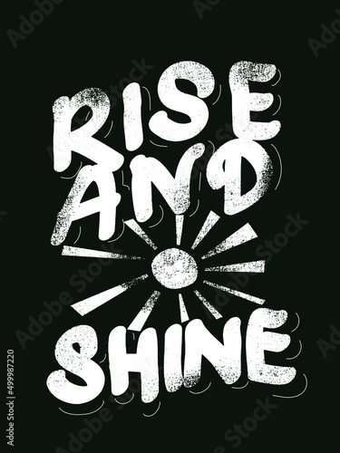 rise and shine slogan prints , Rise and shine. Text lettering monoline style. Modern brush calligraphy. Vector illustration. Black and white. Design for print card, tee, sticker