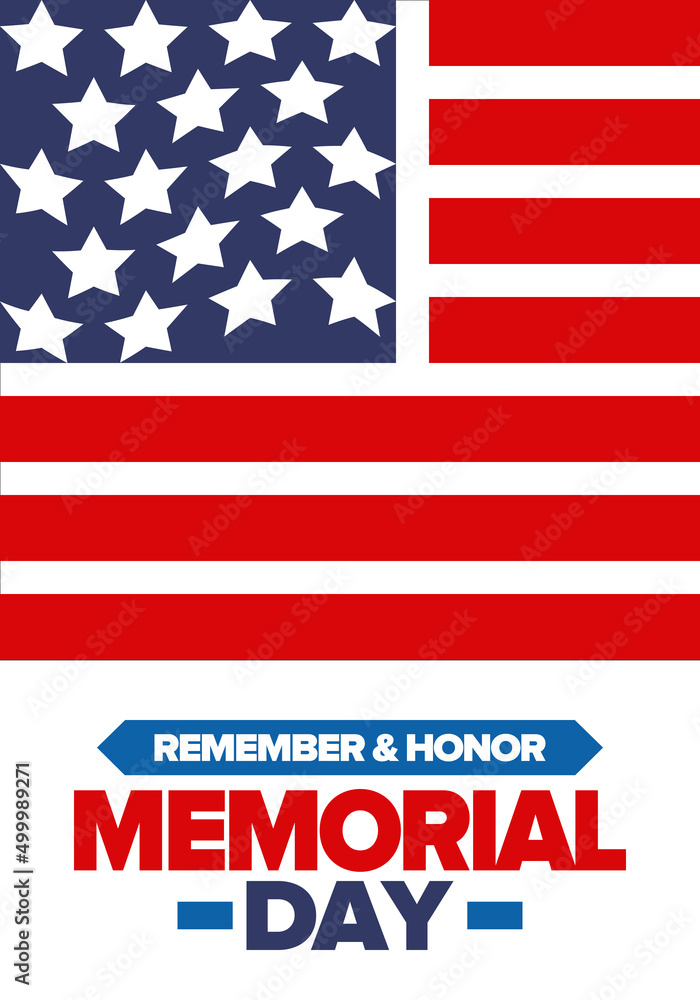 Memorial Day in United States. Remember and Honor. Federal holiday for remember and honor persons who have died while serving in the United States Armed Forces. Celebrated in May. Vector poster Memorial Day in United States. Remember and Honor. Federal holiday for remember and honor persons who have died while serving in the United States Armed Forces. Celebrated in May. Vector poster