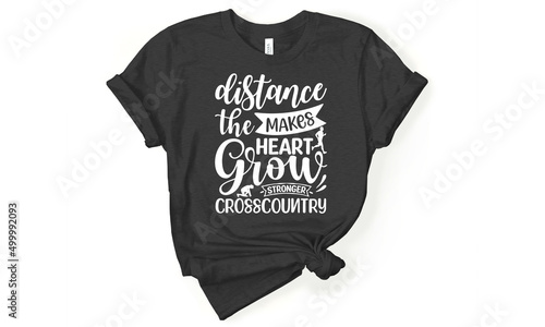 distance makes the heart grow stronger crosscountry,  Running t shirts design, Hand drawn lettering phrase isolated on white background, Design Element Concept, Handwritten slogan for social media, ba