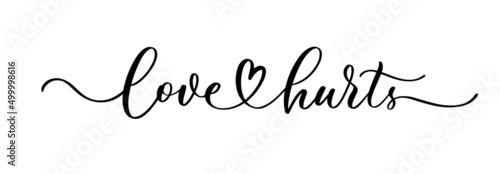 Love hurts hand drawn lettering inscription.