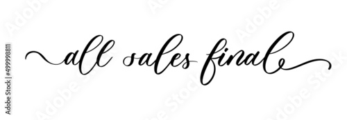 All sales final calligraphy and lettering inscription, vector illustration.