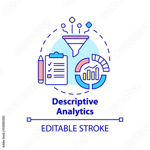 Descriptive analytics concept icon. Type of business analytics abstract idea thin line illustration. Statistical data. Isolated outline drawing. Editable stroke. Arial, Myriad Pro-Bold fonts used