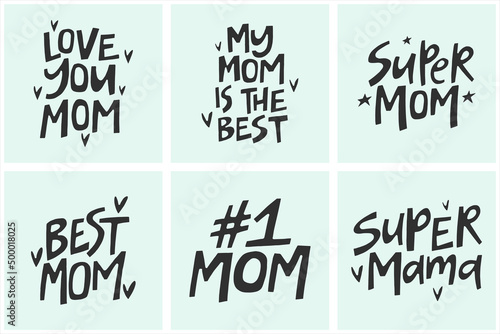Set of hand-drawn quotes about Mothers day. Collection of modern lettering for posters, cards, etc.