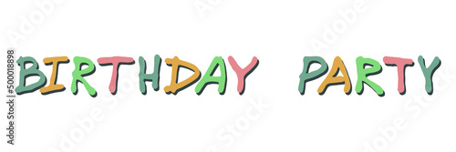 Hand drawn vector colorful lettering. Cute holiday doodle illustration isolated on white background. Birthday party clipart for print, web, design, decor.