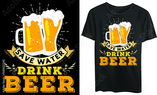 
Save water drink beer typography t-shirt design, drink beer