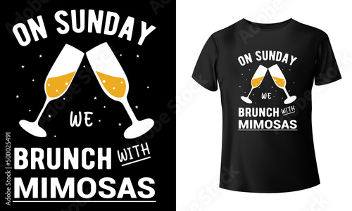 On Sunday We Brunch With Mimosas T-Shirt Design