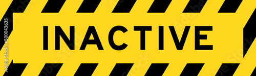 Yellow and black color with line striped label banner with word inactive